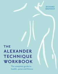 Téléchargez des livres à partir de google books The Alexander Technique Workbook