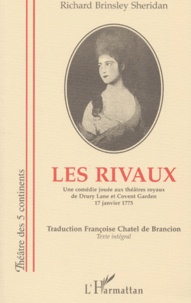 Richard Brinsley Sheridan - Les Rivaux. Une Comedie Jouee Aux Theatres Royaux De Drury Lane Et Covent Garden, 17 Janvier 1775.