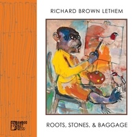  Richard Brown Lethem - Roots, Stones and Baggage.
