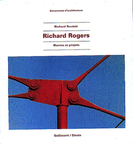 Richard Burdett - Richard Rogers. Oeuvres Et Projets.
