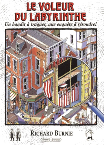 Richard Burnie - Le Voleur Du Labyrinthe. Un Bandit A Traquer, Une Enquete A Resoudre.