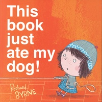 Richard Byrne - This book just ate my dog.