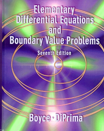 Richard-C DiPrima et William Boyce - Elementary Differential Equations And Boundary Value Problems. 7th Edition.