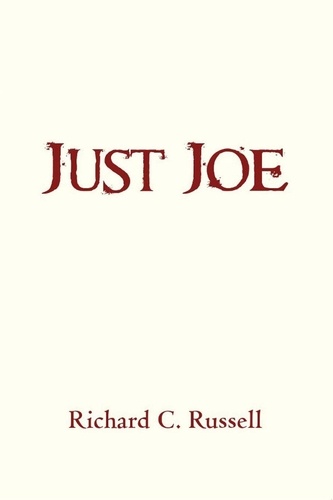  Richard C. Russell - Just Joe.