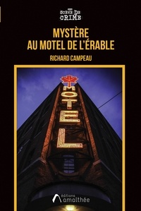 Richard Campeau - Mystère au Motel de l'Erable.
