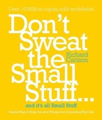 Richard Carlson - Don't Sweat the Small Stuff.