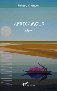 Richard Chambon - Africamour.