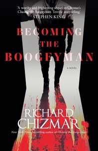 Richard Chizmar - Becoming the Boogeyman.