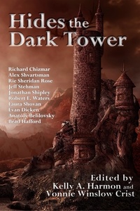  Richard Chizmar et  Alex Shvartsman - Hides the Dark Tower.
