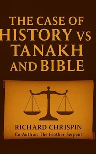 The Case of History Vs Tanakh and Bible