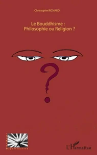 Le Bouddhisme : Philosophie ou Religion ?