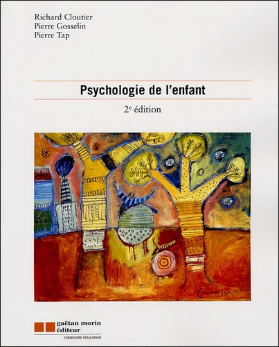 Richard Cloutier et Pierre Gosselin - Psychologie de l'enfant.
