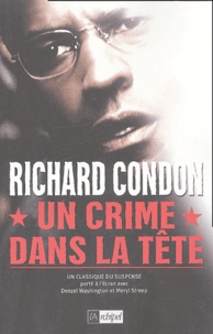 Richard Condon - Un crime dans la tête.