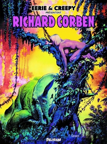 Richard Corben - Eerie et Creepy présentent Richard Corben Tome 1 : .