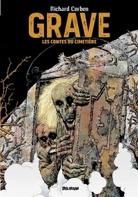 Richard Corben - Grave ; Denaeus - Les contes du cimetière.