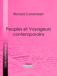 Richard Cortambert et  Ligaran - Peuples et Voyageurs contemporains.