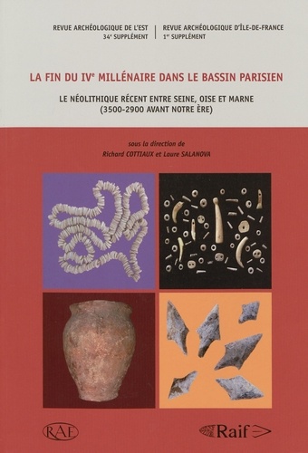 La fin du IVe millénaire dans le bassin parisien. Le Néolithique récent entre Seine, Oise et Marne (3500-2900 avant notre ère)