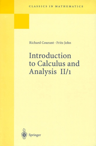 Richard Courant et Fritz John - Introduction to Calculus and Analysis - Tome 2, Partie 1.