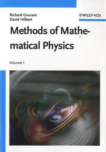 Richard Courant et David Hilbert - Methods of Mathematical Physics - Volume 1.