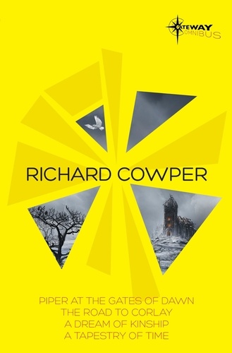 Richard Cowper SF Gateway Omnibus. The Road to Corlay, A Dream of Kinship, A Tapestry of Time, The Piper at the Gates of Dawn