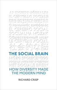 Richard Crisp - The Social Brain - How Diversity Made The Modern Mind.