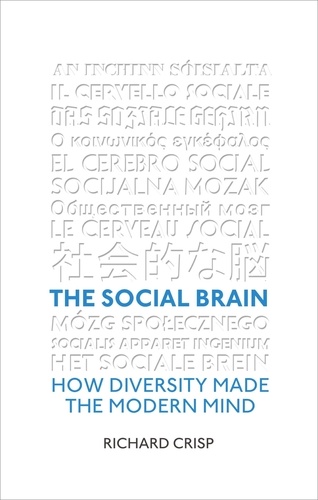 The Social Brain. How Diversity Made The Modern Mind