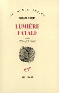Richard Currey - Lumière fatale.