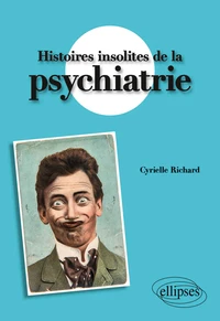 Histoires insolites de la psychiatrie