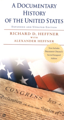 Richard D. Heffner et Alexander Heffner - A Documentary History of the United States.