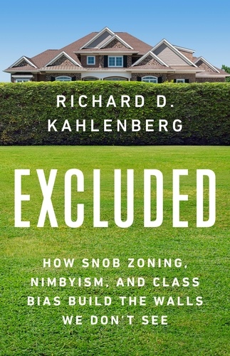 Excluded. How Snob Zoning, NIMBYism, and Class Bias Build the Walls We Don't See