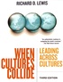 Richard-D Lewis - When Cultures Collide - Leading across cultures.