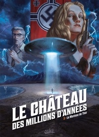 Richard D. Nolane et Zeljko Vladetic - Le château des millions d'années Tome 3 : Le Marteau de Thor.