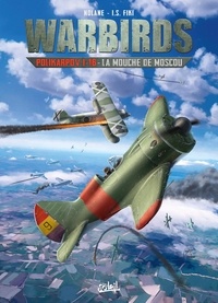 Richard D. Nolane et I-S Fiki - Warbirds  : Polikarpov I-16 - La Mouche de Moscou.