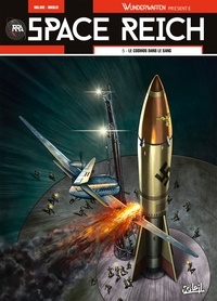Richard D. Nolane - Wunderwaffen présente Space Reich T05 - Le Cosmos dans le sang.
