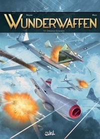 Richard D. Nolane - Wunderwaffen T15 - Opération Gomorrhe.