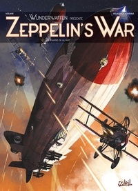 Richard D. Nolane et Vicenç Villagrasa - Zeppelin's War Tome 1 : Les Raiders de la nuit.