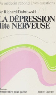 Richard Dabrowski et Carlo Wieland - La dépression dite nerveuse.