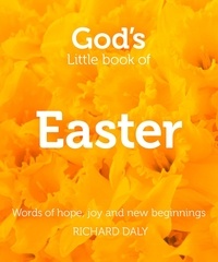 Richard Daly - God’s Little Book of Easter - Words of hope, joy and new beginnings.