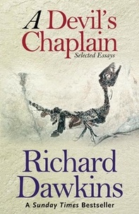 Richard Dawkins - A Devil's Chaplain - Selected Writings.