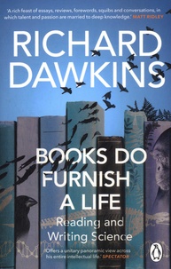 Richard Dawkins - Books do Furnish a Life - Reading and writing science.