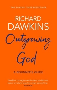 Richard Dawkins - Outgrowing God - A Beginner’s Guide.