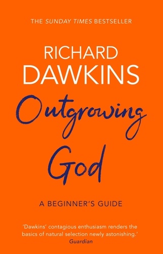 Richard Dawkins - Outgrowing God - A Beginner’s Guide.