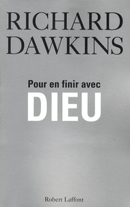 Richard Dawkins - Pour en finir avec Dieu.