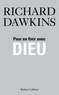 Richard Dawkins - Pour en finir avec Dieu.