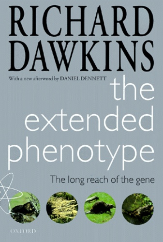 Richard Dawkins - The Extended Phenotype. The Long Reach Of The Gene.