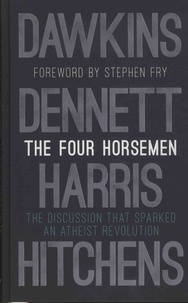 Richard Dawkins et Daniel Dennett - The Four Horsemen - The Discussion that Sparked an Atheist Revolution.
