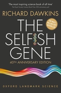 Richard Dawkins - The Selfish Gene - 40th Anniversary edition.