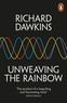 Richard Dawkins - Unweaving the Rainbow - Science, Delusion and the Appetite for Wonder.