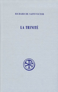 Richard de Saint-Victor - La Trinite. Edition Bilingue Francais-Latin.