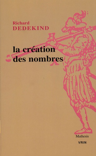 Richard Dedekind - La création des nombres.